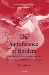 The Significance of Borders, Why Representative Government and the Rule of Law Require Nation States
