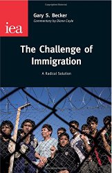 The Challenge of Immigration: A Radical Solution