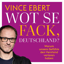 Wot Se Fack, Deutschland? Warum unsere Gefühle den Verstand verloren haben