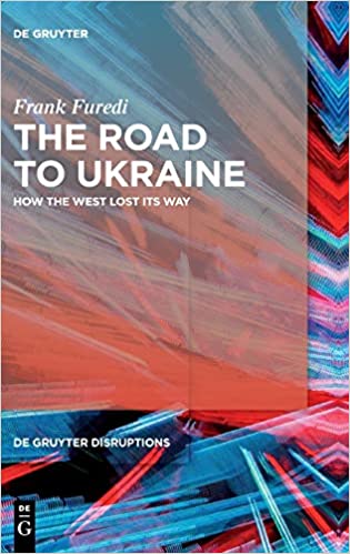 The Road to Ukraine. How the West Lost its Way