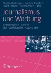 Journalismus und Werbung: Kommerzielle Grenzen der Redaktionellen Autonomie.