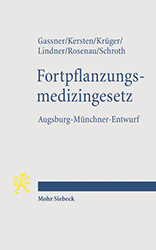 Fortpflanzungsmedizingesetz: Augsburg-Münchner-Entwurf (AME-FMedG)