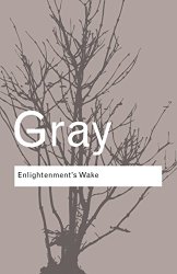 Enlightenment's Wake: Politics and Culture at the Close of the Modern Age