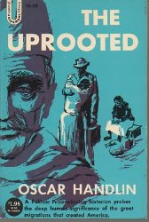 The Uprooted: The Epic Story of the Great Migrations That Made the American People