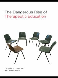 The Dangerous Rise of Therapeutic Education: How Teaching Is Becoming Therapy