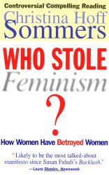 Who Stole Feminism?: How Women Have Betrayed Women