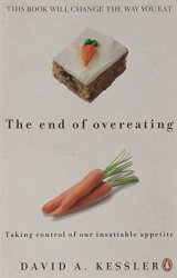 The End of Overeating: Taking Control of Our Insatiable Appetite