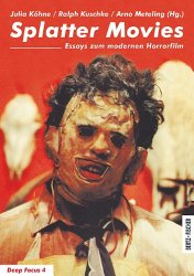 Splatter Movies. Essays zum modernen Horrorfilm