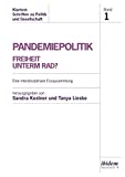 Pandemiepolitik. Freiheit unterm Rad?: Eine interdisziplinäre Essaysammlung