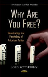 Why are you free? Neurobiology and Psychology of Voluntary Action