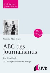 ABC des Journalismus. Ein Handbuch