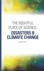 The Rightful Place of Science: Disasters and Climate Change
