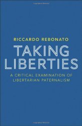 Taking Liberties: A Critical Examination of Libertarian Paternalism