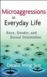 Microaggressions in Everyday Life: Race, Gender, and Sexual Orientation