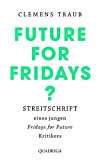Future for Fridays? Streitschrift eines jungen „Fridays for Future