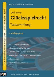 Glücksspielrecht - Textsammlung: Deutschland - Europäische Union (Schriftenreihe zum Europäischen Glücksspielrecht)