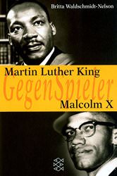 Gegenspieler: Martin Luther King, Malcolm X
